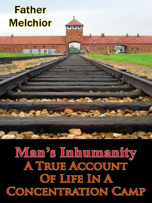 cover image of Man's Inhumanity--A True Account of Life In a Concentration Camp